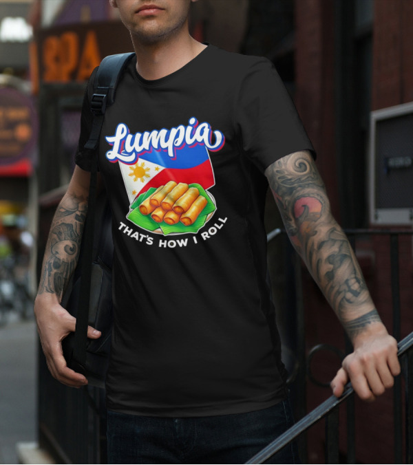 Lumpia That's How I Roll Philippines Flag T-Shirt