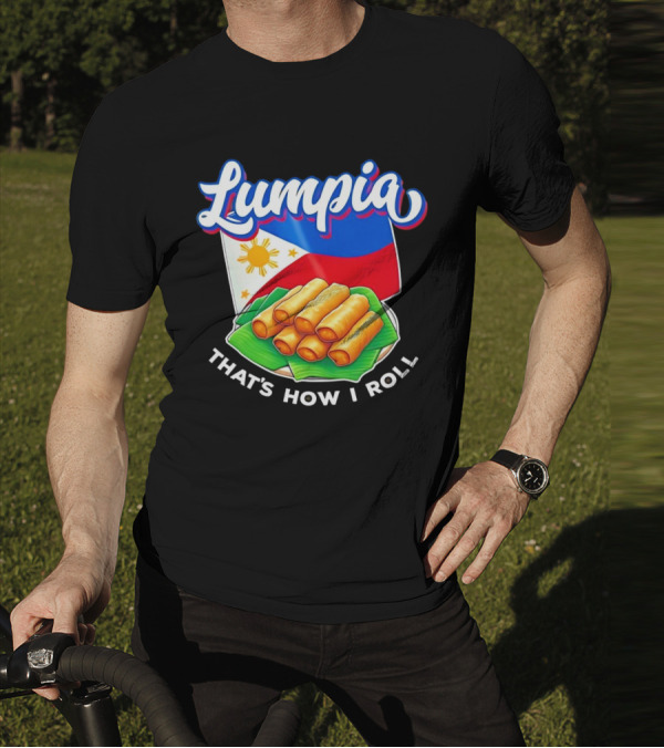 Lumpia That's How I Roll Philippines Flag T-Shirt
