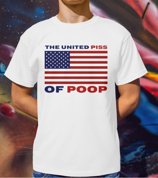 The United Piss Of Poop America Flag T-Shirt