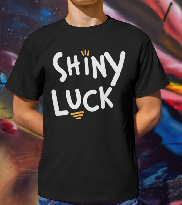 Shiny Luck Vibrant Text With Emphasized Lines T-Shirt