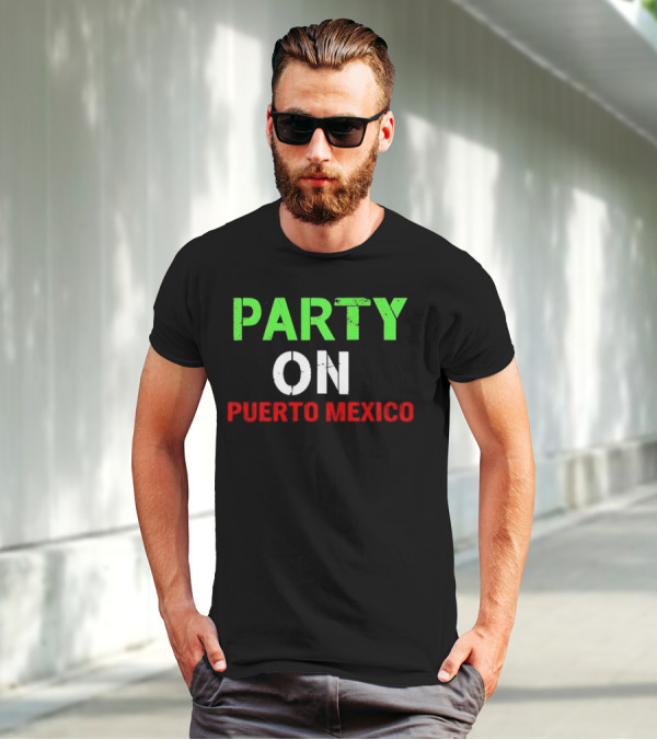 PARTY ON PUERTO MEXICO T-Shirt