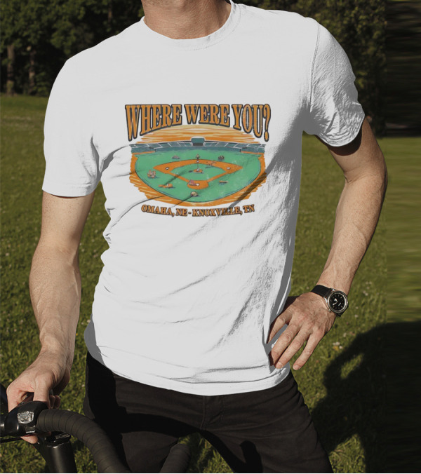 WHERE WERE YOU? Omaha, NE - Knoxville, TN T-Shirt