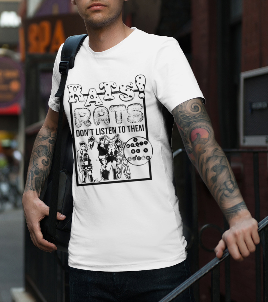 Rats Don’t Listen To Them T-Shirt