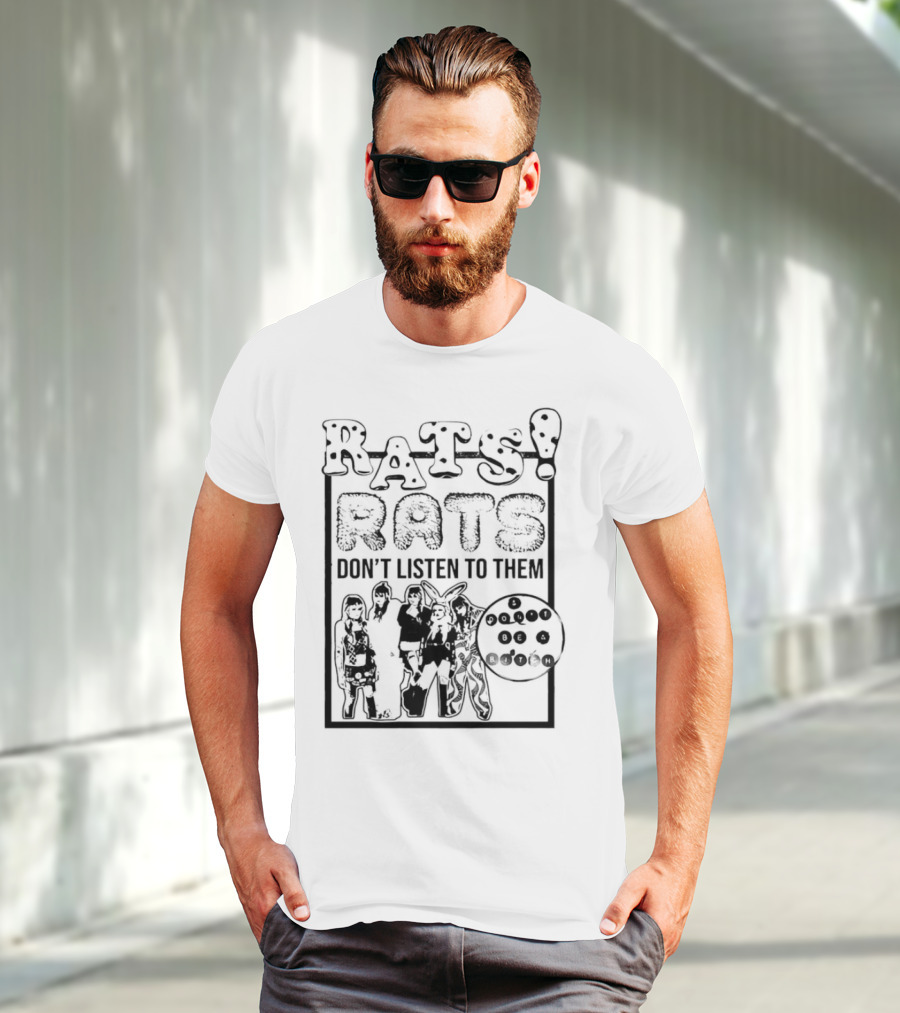 Rats Don’t Listen To Them T-Shirt