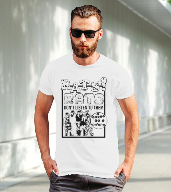 Rats Don’t Listen To Them T-Shirt