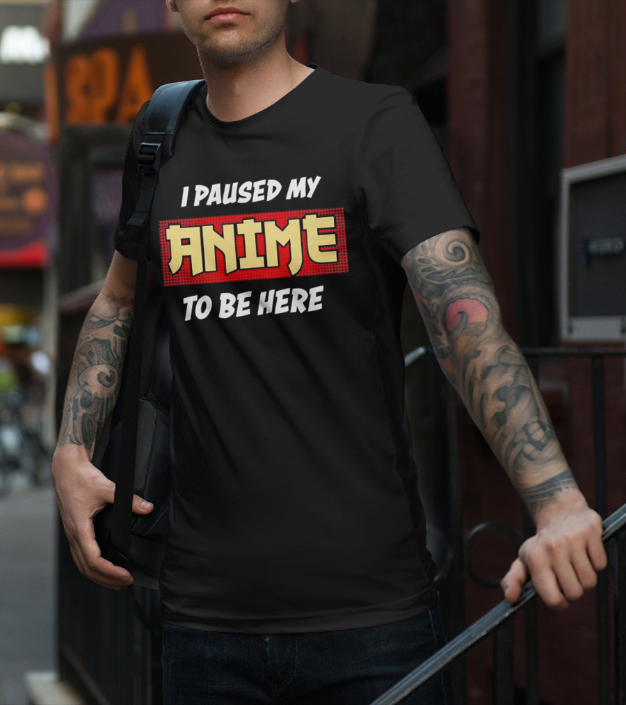 I Paused My Anime To Be Here Comic Style Retro Pop Culture T-Shirt