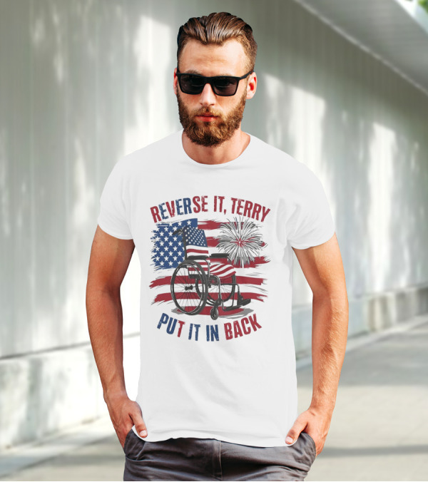 Reverse It Terry Put It In Back USA Flag Fireworks Wheelchair T-Shirt