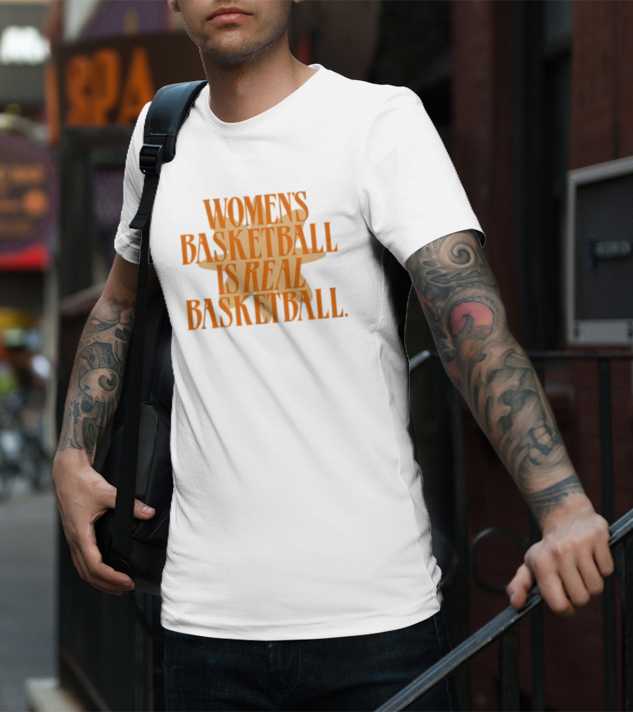 WOMEN'S BASKETBALL IS REAL BASKETBALL T-Shirt