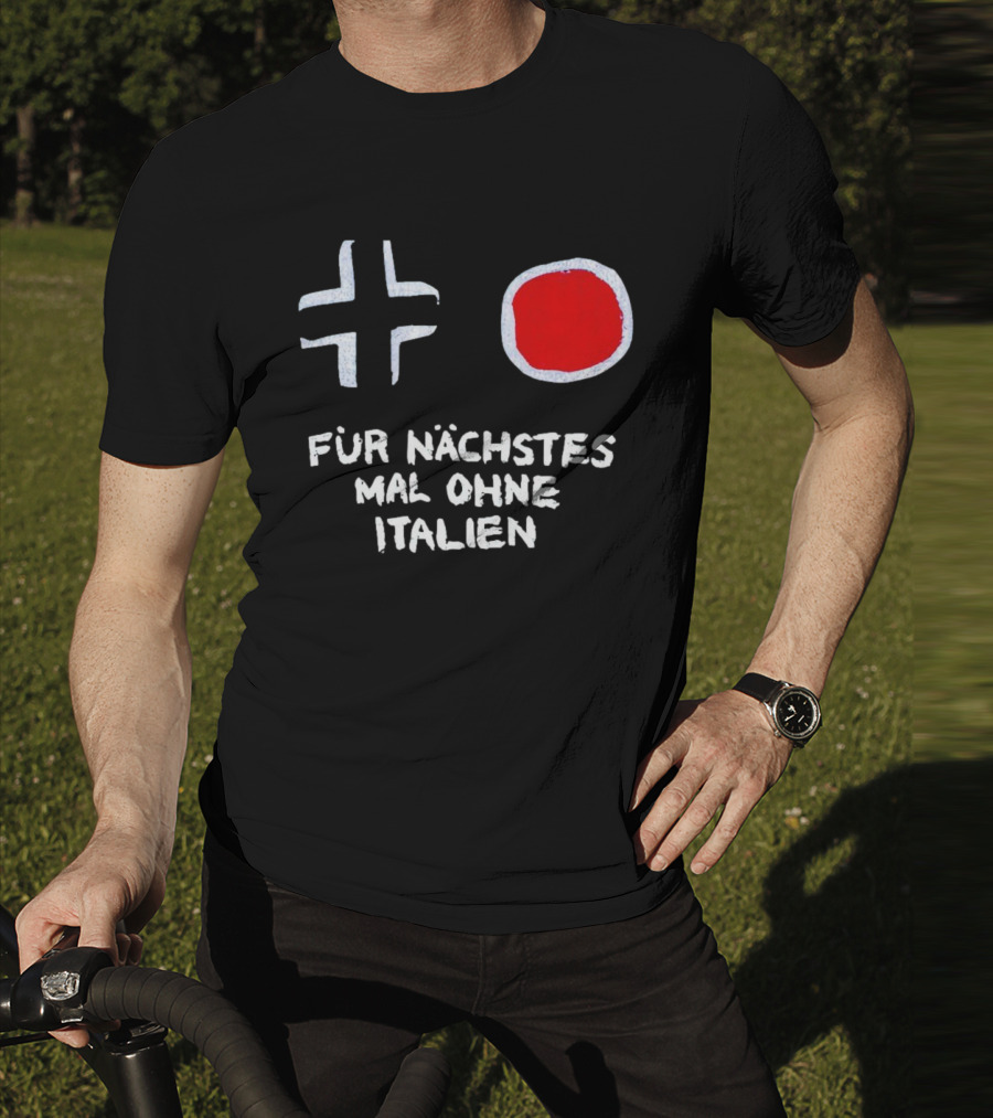 Kreuz Und Kreis Für Nächstes Mal Ohne Italien T-Shirt