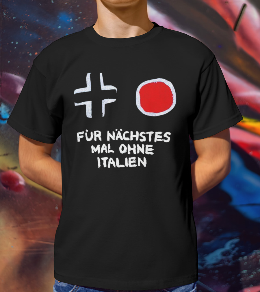 Kreuz Und Kreis Für Nächstes Mal Ohne Italien T-Shirt
