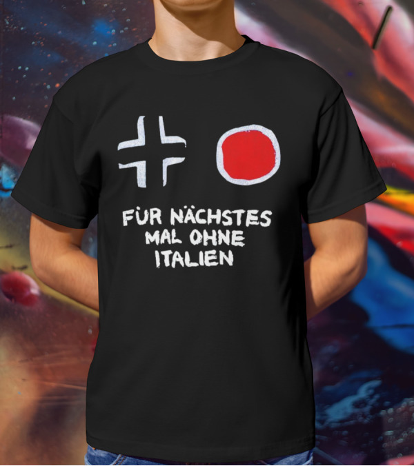 Kreuz Und Kreis Für Nächstes Mal Ohne Italien T-Shirt