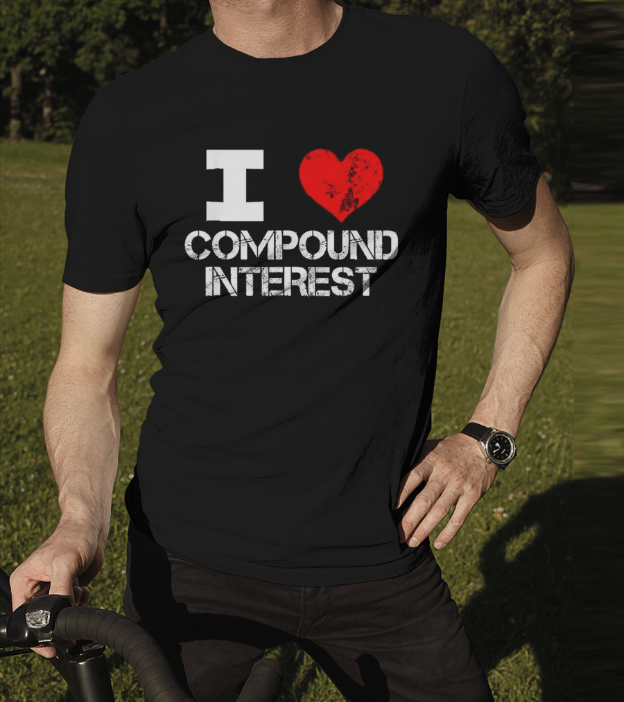 I Heart Love Compound Interest T-Shirt