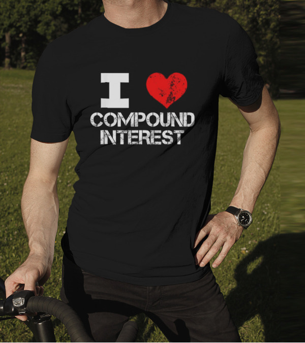 I Heart Love Compound Interest T-Shirt