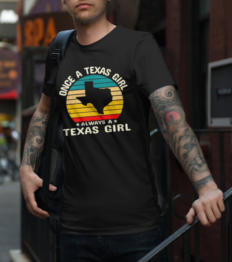 Once A Texas Girl Always A Texas Girl Retro Vintage Texas T-Shirt