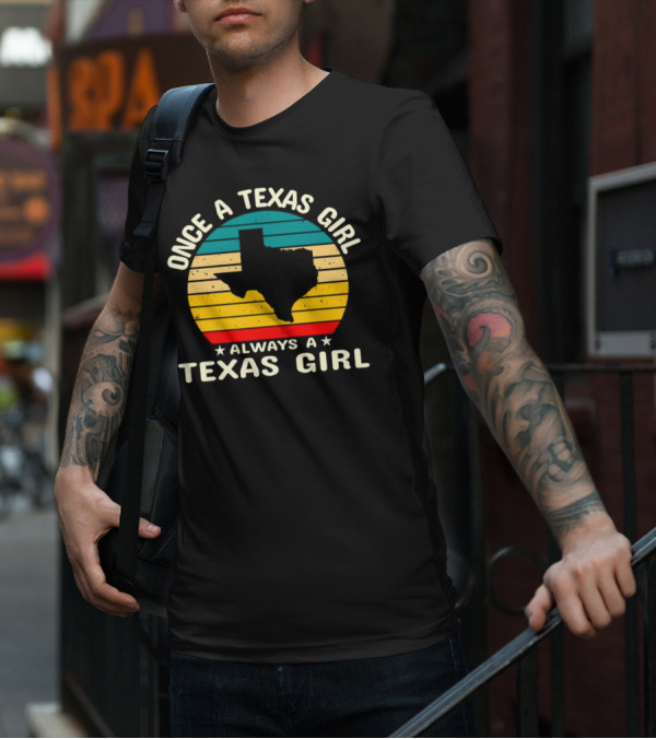 Once A Texas Girl Always A Texas Girl Retro Vintage Texas T-Shirt