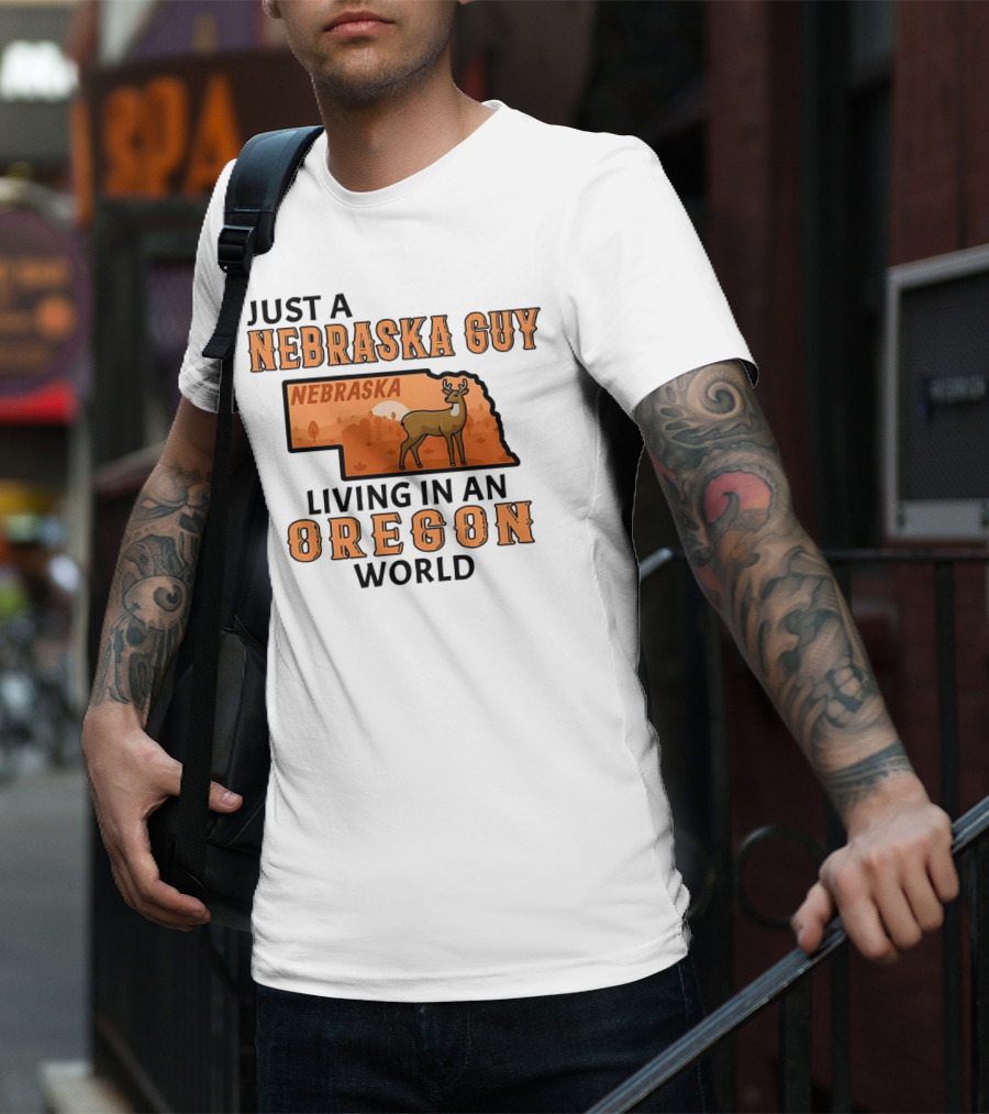 Just A Nebraska Guy Nebraska Living In An Oregon World T-Shirt