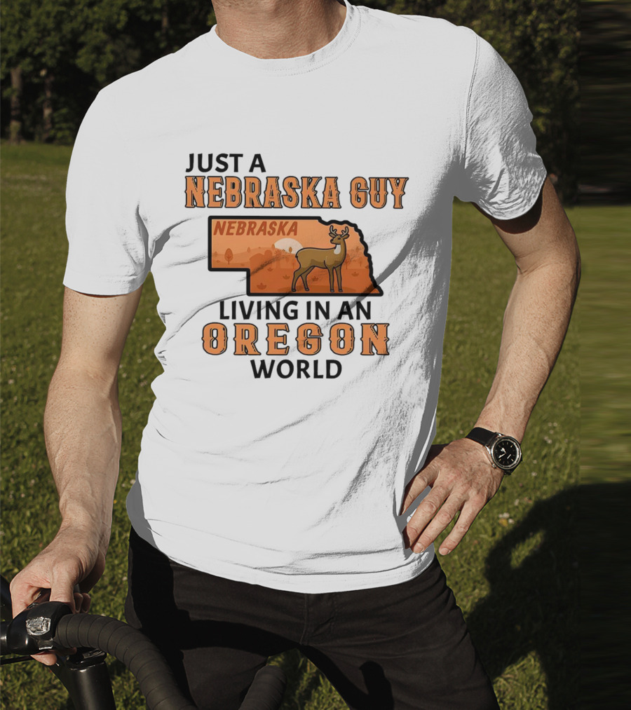 Just A Nebraska Guy Nebraska Living In An Oregon World T-Shirt
