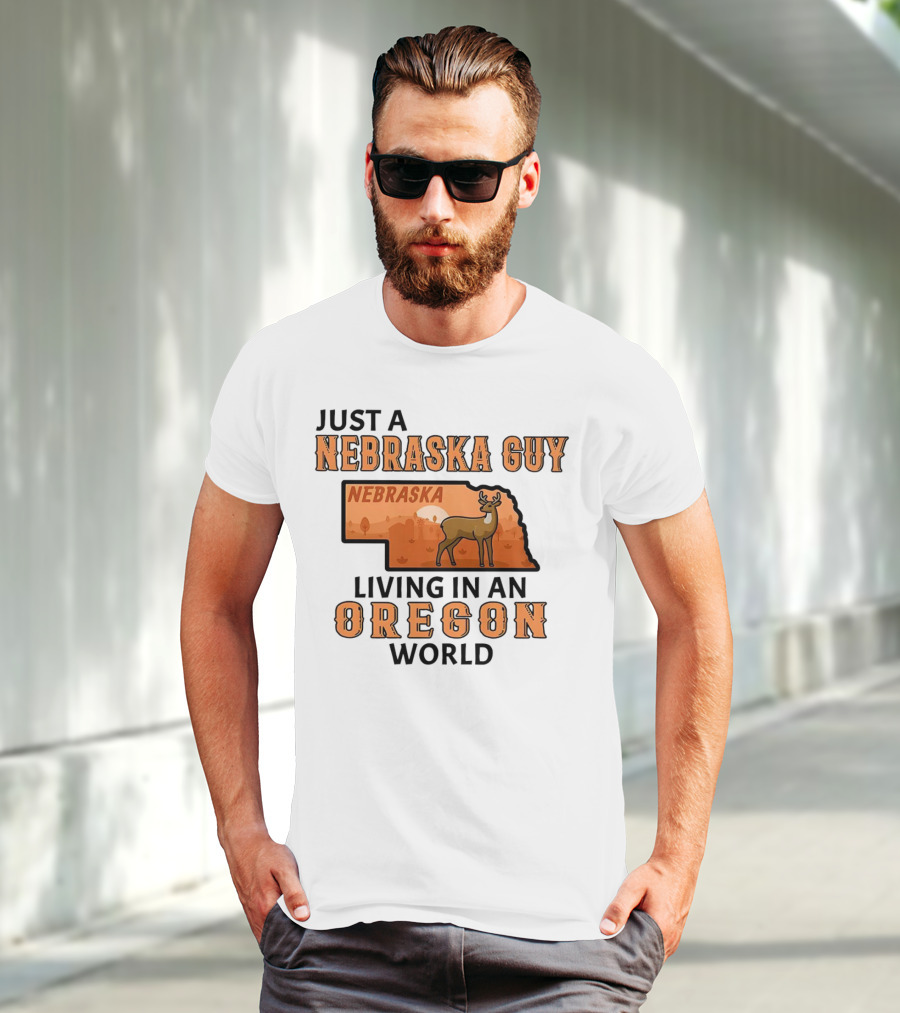 Just A Nebraska Guy Nebraska Living In An Oregon World T-Shirt