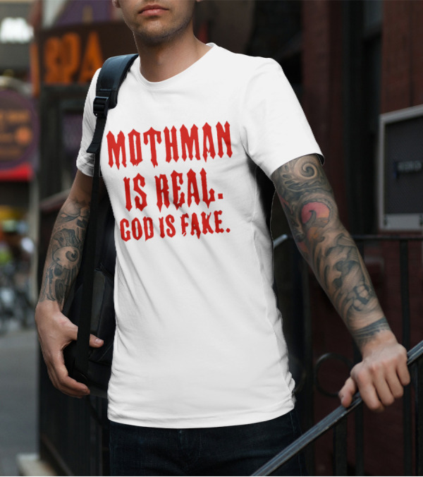 Mothman Is Real God Is Fake Red Gothic Text T-Shirt