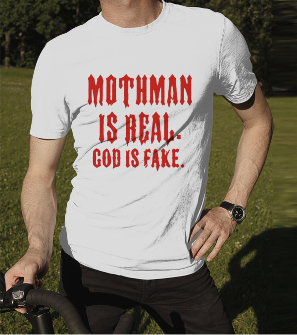 Mothman Is Real God Is Fake Red Gothic Text T-Shirt