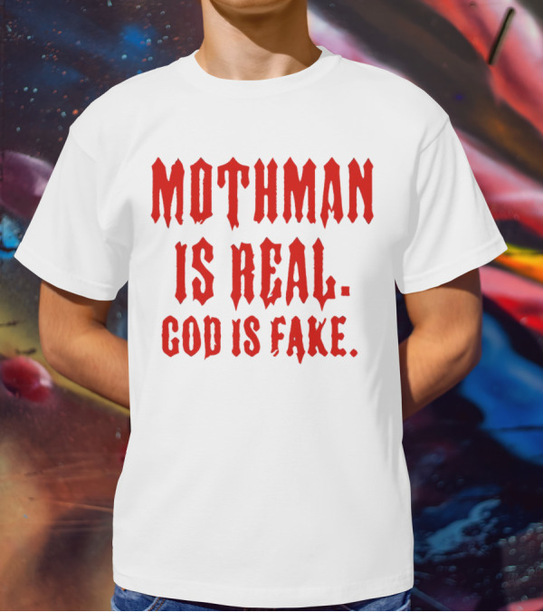 Mothman Is Real God Is Fake Red Gothic Text T-Shirt