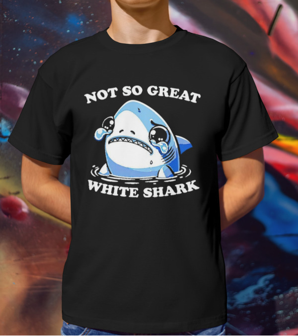 Not So Great White Shark Sad Crying Cartoon T-Shirt