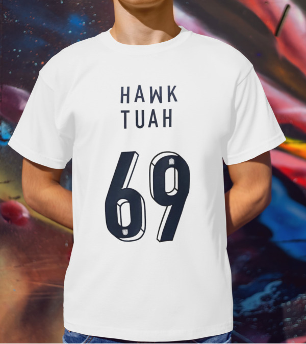 Hawk Tuah 69 T-Shirt