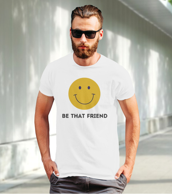 Smiley Face Be That Friend T-Shirt