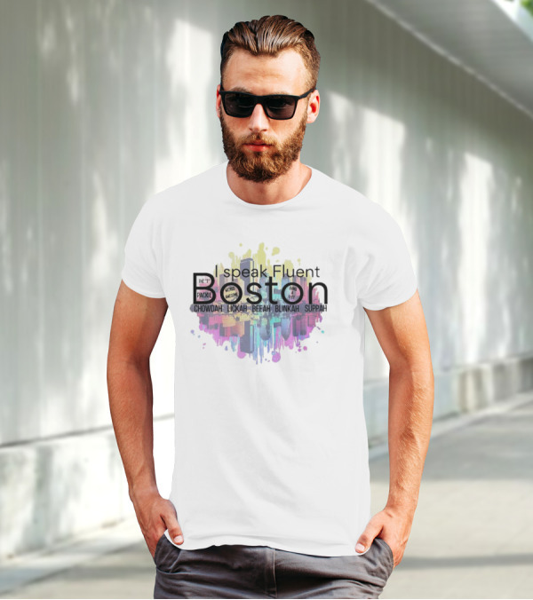 I Speak Fluent Boston Chowdah Lickah Beeah Blinkah Suppah Packie Wicked Awesome Bang A Uey T-Shirt