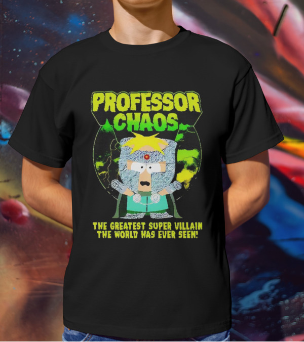 Professor Chaos The Greatest Super Villain The World Has Ever Seen T-Shirt
