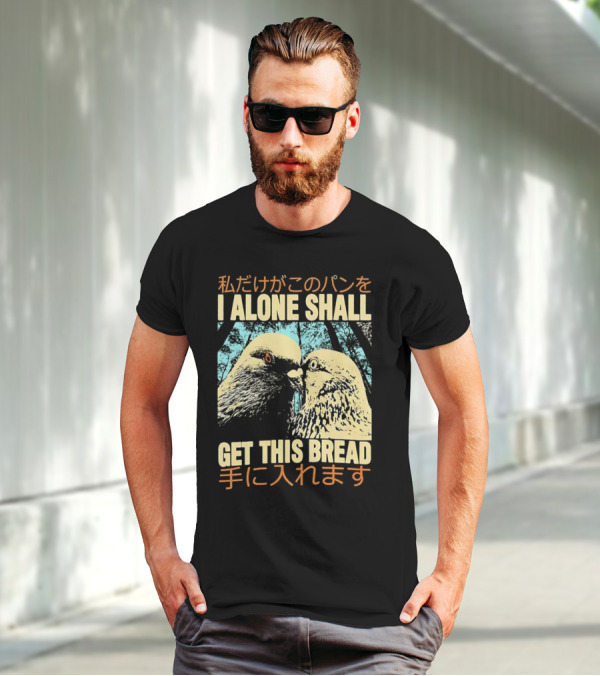 I Alone Shall Get This Bread Pigeon Art Japanese Text Comic T-Shirt