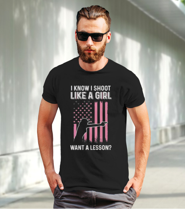 I Know I Shoot Like A Girl Want A Lesson Pink USA Flag T-Shirt