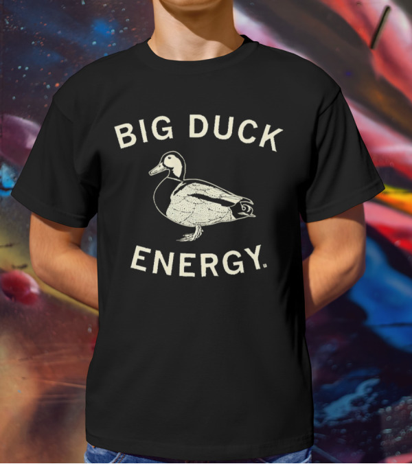 Big Duck Energy Duck T-Shirt