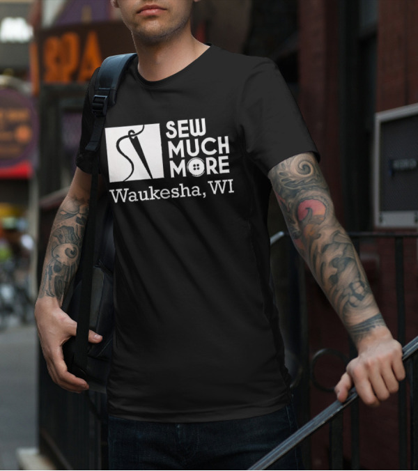 SEW MUCH MORE Waukesha WI Needle And Thread Button T-Shirt