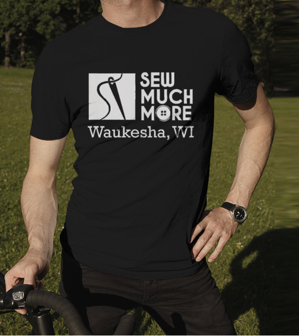 SEW MUCH MORE Waukesha WI Needle And Thread Button T-Shirt