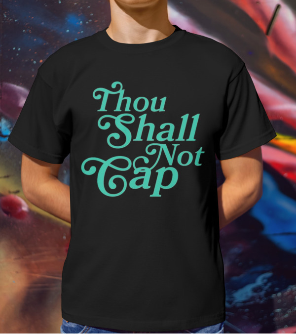 Thou Shall Not Cap T-Shirt