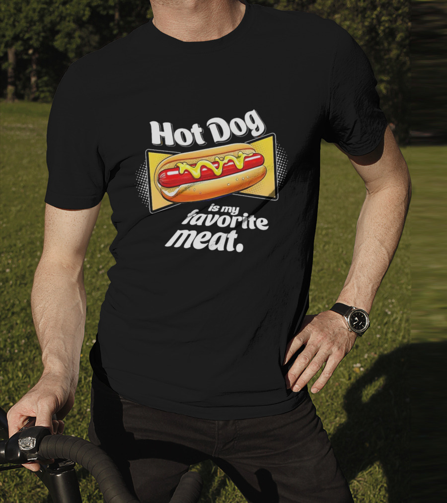 Hot Dog Is My Favorite Meat T-Shirt