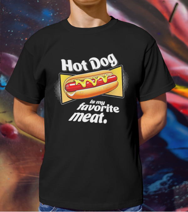 Hot Dog Is My Favorite Meat T-Shirt