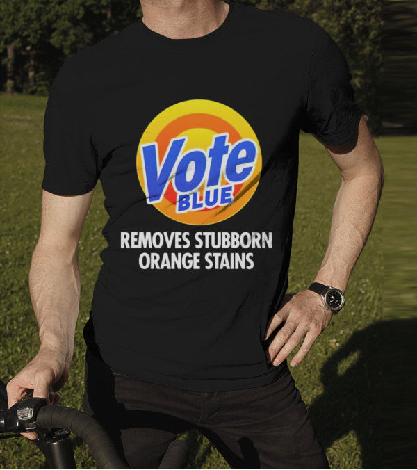 Vote Blue Removes Stubborn Orange Stains Laundry Detergent T-Shirt