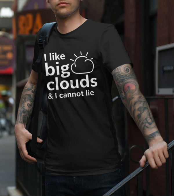 I Like Big Clouds And I Cannot Lie Cloud Drawing T-Shirt