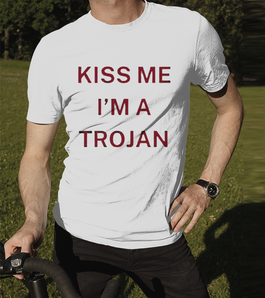 Kiss Me I'm A Trojan T-Shirt