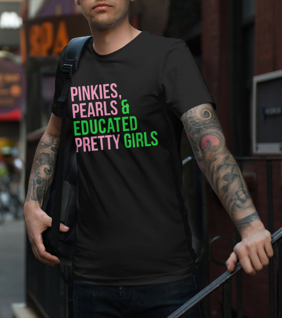 Pinkies Pearls And Educated Pretty Girls T-Shirt