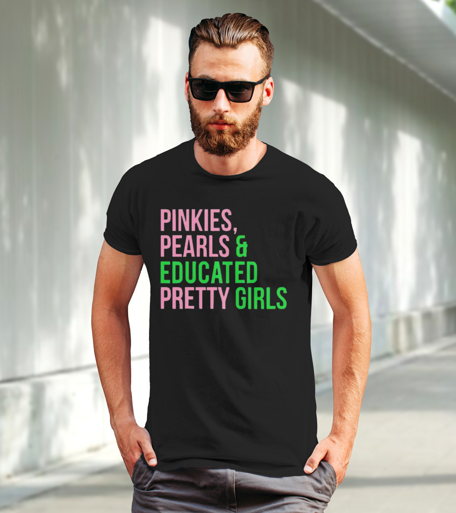 Pinkies Pearls And Educated Pretty Girls T-Shirt