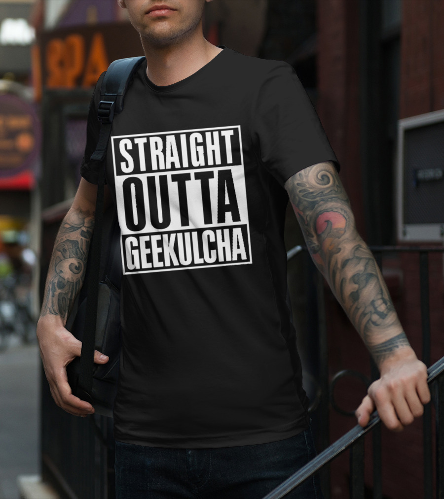 Straight Outta Geekulcha T-Shirt