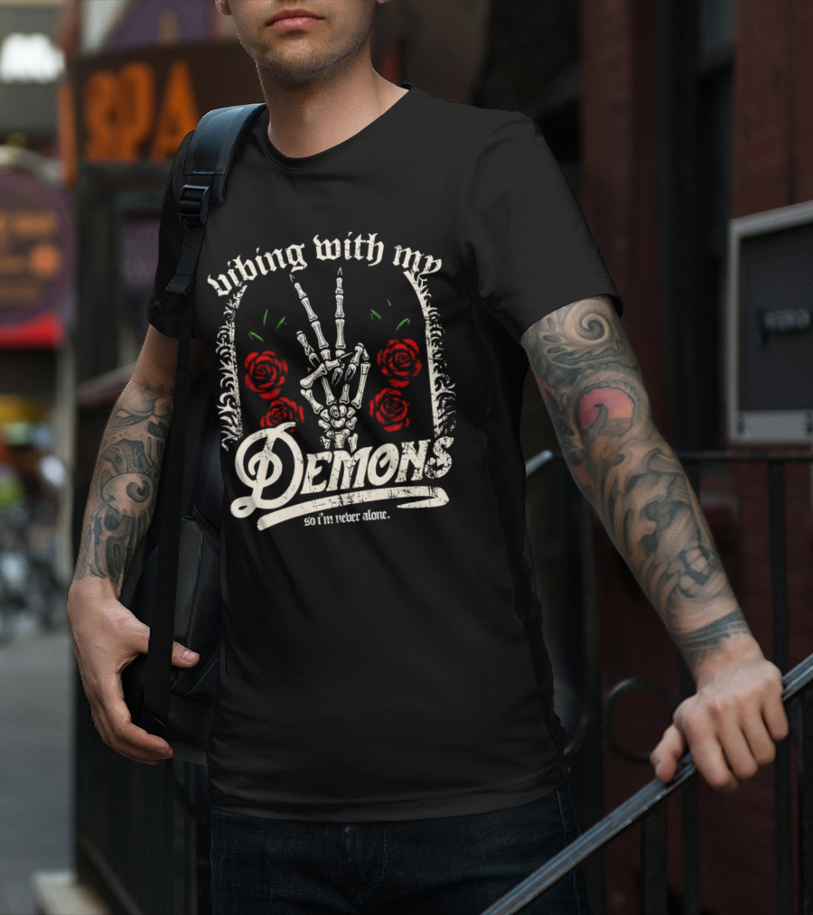 Vibing With My Demons So I'm Never Alone Roses Skeleton Hand Gothico T-Shirt