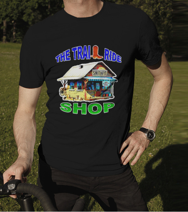 THE TRAIL RIDE SMITHFIT SHOP T-Shirt