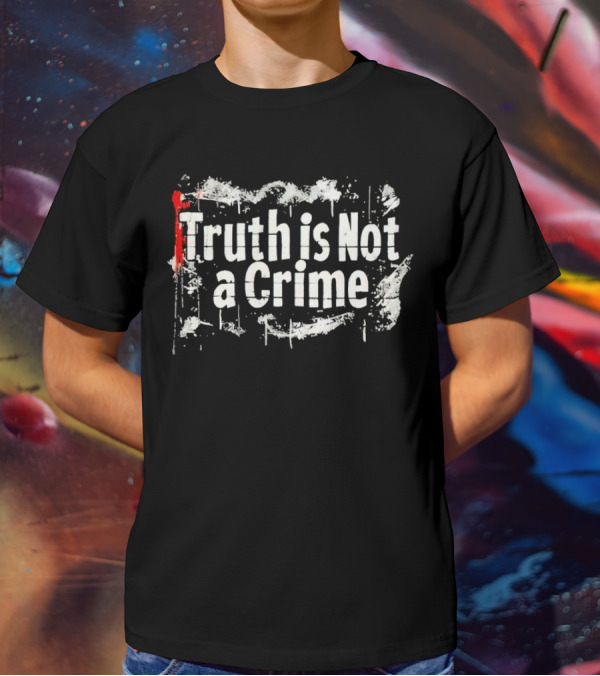 Truth Is Not A Crime Grunge Style With Red Highlight T-Shirt