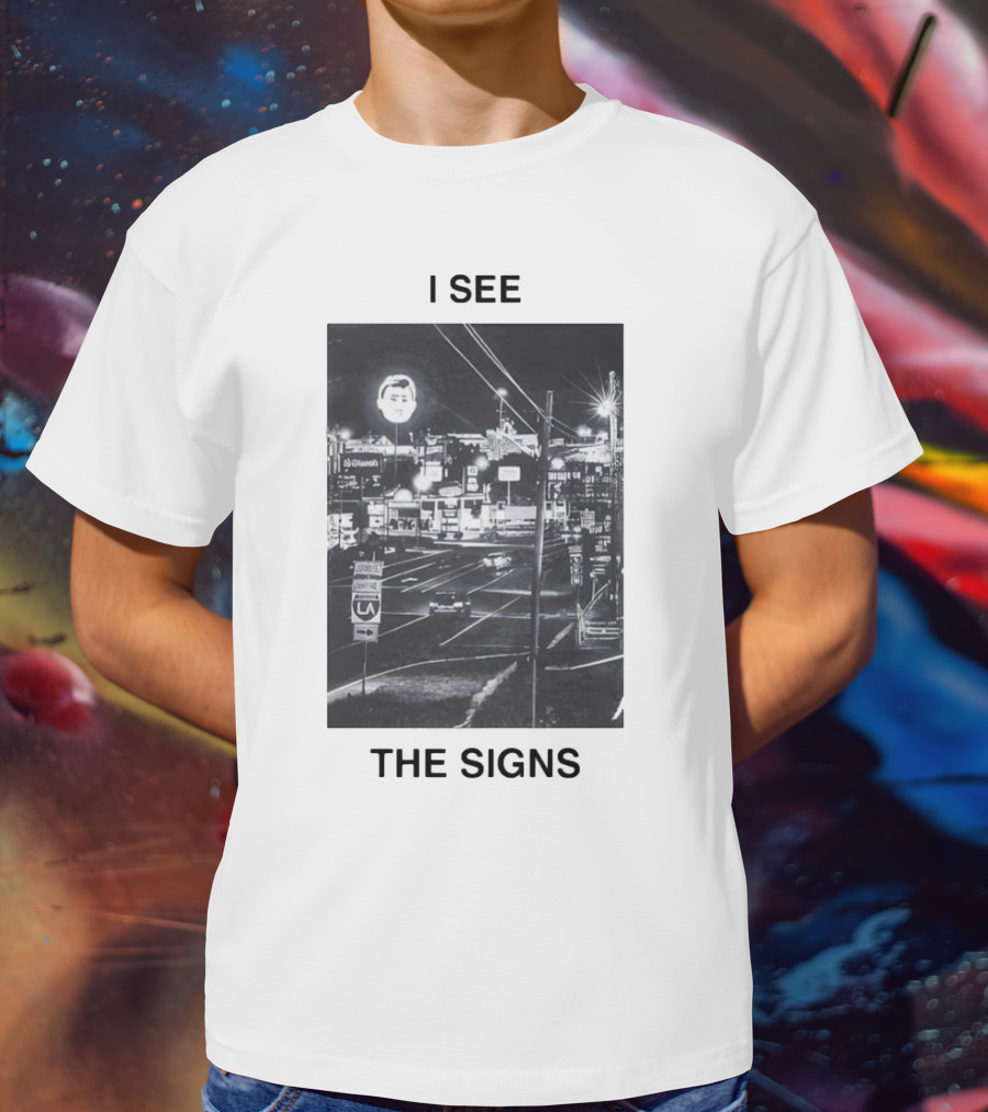 I SEE THE SIGNS Neon Night Cityscape Scene T-Shirt