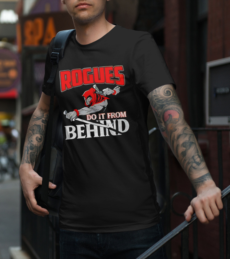 Rogues Do It From Behind Ninja Sword Stealth Warrior T-Shirt