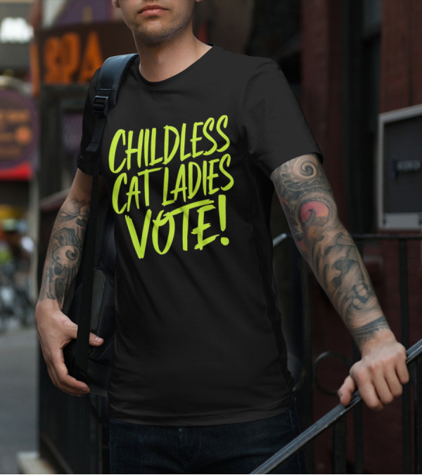 Childless Cat Ladies Vote T-Shirt